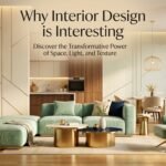 Why Interior Design Is Interesting Mintpaldecor